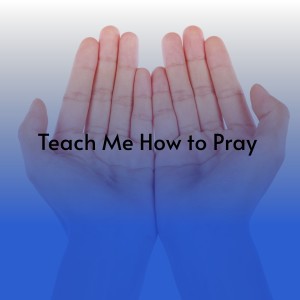 Album Teach Me How to Pray from Various