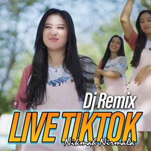 收听Nikmah Nirmala的Live TikTok歌词歌曲