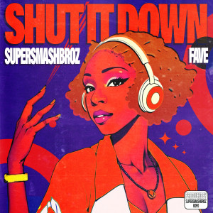 SuperSmashBroz的專輯Shut It Down