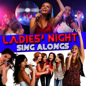 อัลบัม Ladies' Night Sing Alongs ศิลปิน We Just Wanna Party