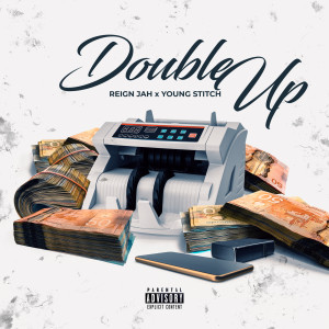 收听Reign Jah的Double Up (Explicit)歌词歌曲