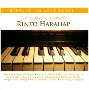 Album Romantic Piano (Everlasting Love Songs Vol. 1) oleh Rinto Harahap