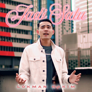 收听Lokman Hakim的Jadi Satu歌词歌曲