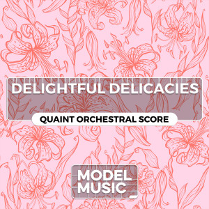 Album Delightful Delicacies - Quaint Orchestral Score from Benjamin James Parsons