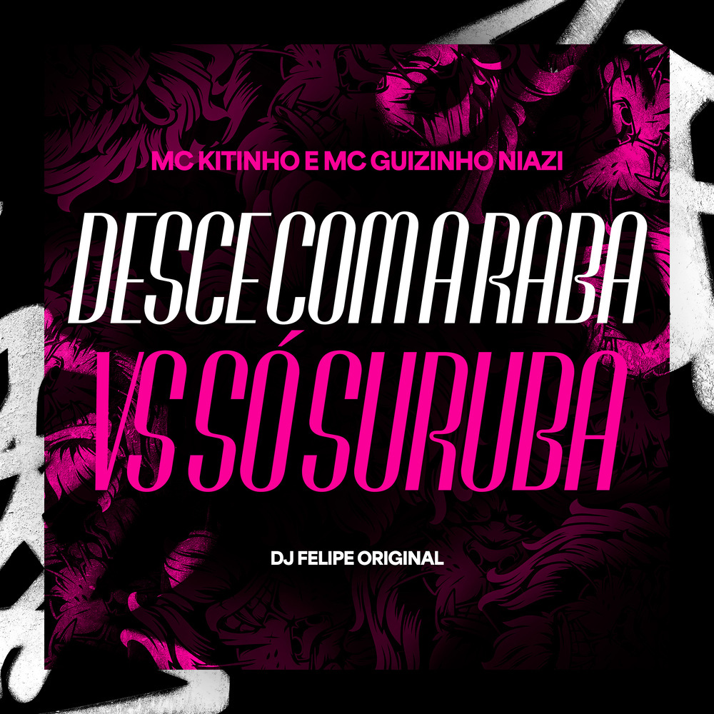 Desce com a Raba vs Só Suruba (Explicit)