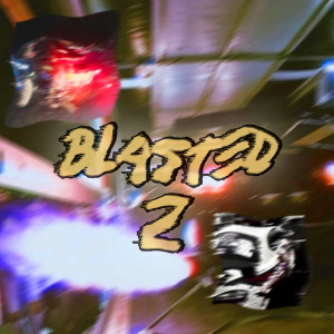 Listen to BLASTED 2 (Explicit) song with lyrics from SAVAGX PLVYA