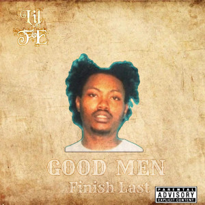 Album Good Men Finish Last (Explicit) from Lil Fe