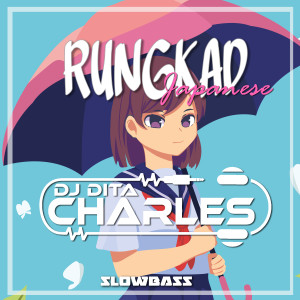 Listen to Rungkad Japanese Slowbass (Remix) song with lyrics from DJ Dita Charles