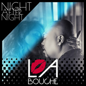 收听La Bouche的Night After Night (StoneBridge & Damien Hall Classic Instrumental Mix)歌词歌曲