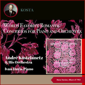 World Favorite Romantic Concertos For Piano And Orchestra (Mono Version, Album of 1963)
