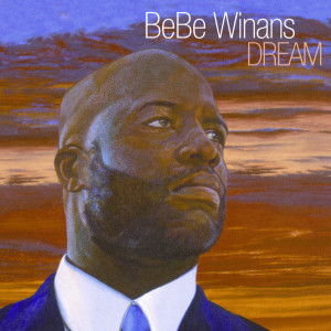 Album Dream from Bebe Winans