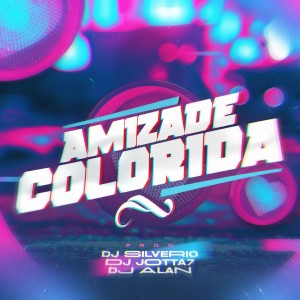 อัลบัม Amizade Colorida (Explicit) ศิลปิน DJ Silvério