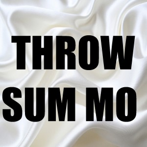 Throw Sum Mo (In the Style of Rae Sremmurd, Nicki Minaj & Young Thug) [Instrumental Version] - Single