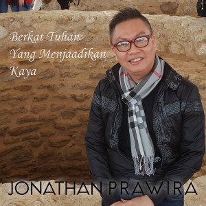 Dengarkan Berkat Tuhan Yang Menjadikan Kaya lagu dari Jonathan Prawira dengan lirik