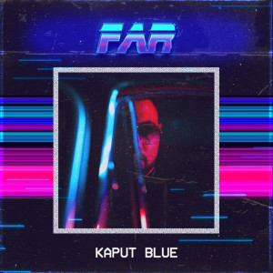 Kaput Blue的專輯FAR