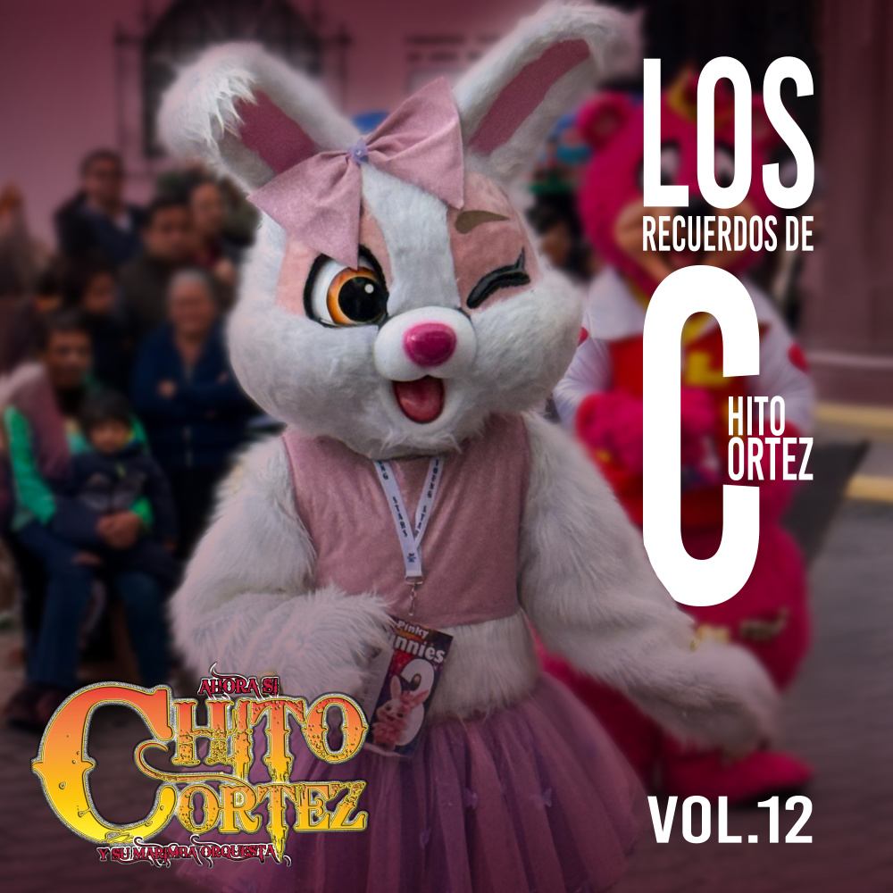 Los Recuerdos de Chito Cortez 12: La Cama de Piedra / Cuatro Milpas / Caminos de Guanajuato / El Preso de San Juan de Ulua / Entre Copa y Copa