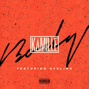 ดาวน์โหลดและฟังเพลง Body (Explicit) พร้อมเนื้อเพลงจาก Kamille