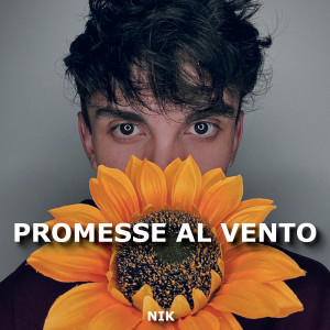 Dengarkan lagu Promesse al vento nyanyian Nik dengan lirik