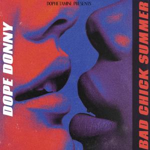 Listen to Bad Bitch Summer (Clean Version) song with lyrics from Dope Donny