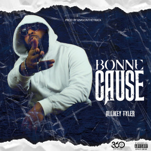 Listen to Bonne Cause (Explicit) song with lyrics from Allikey Tyler