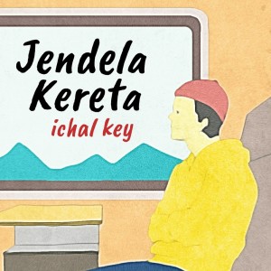 Dengarkan Jendela Kereta lagu dari Ichal Key dengan lirik