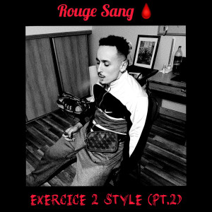 Album Exercice 2 Style , Pt.2 (Explicit) from Rouge Sang