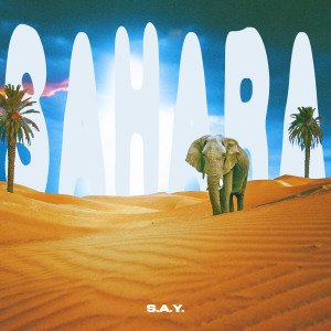 Listen to SAHARA song with lyrics from S.A.Y.