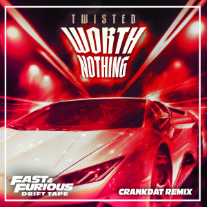 Fast & Furious: The Fast Saga的專輯WORTH NOTHING (feat. Oliver Tree) (Crankdat Remix / Fast & Furious: Drift Tape/Phonk Vol 1) (Explicit)