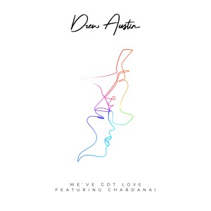 ดาวน์โหลดและฟังเพลง We've Got Love (Extended Mix) พร้อมเนื้อเพลงจาก Drew Austin