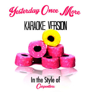ดาวน์โหลดและฟังเพลง Yesterday Once More (In the Style of Carpenters) [Karaoke Version] พร้อมเนื้อเพลงจาก Karaoke - Ameritz