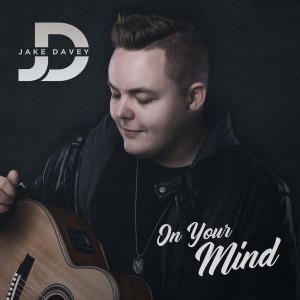 收聽Jake Davey的On Your Mind歌詞歌曲