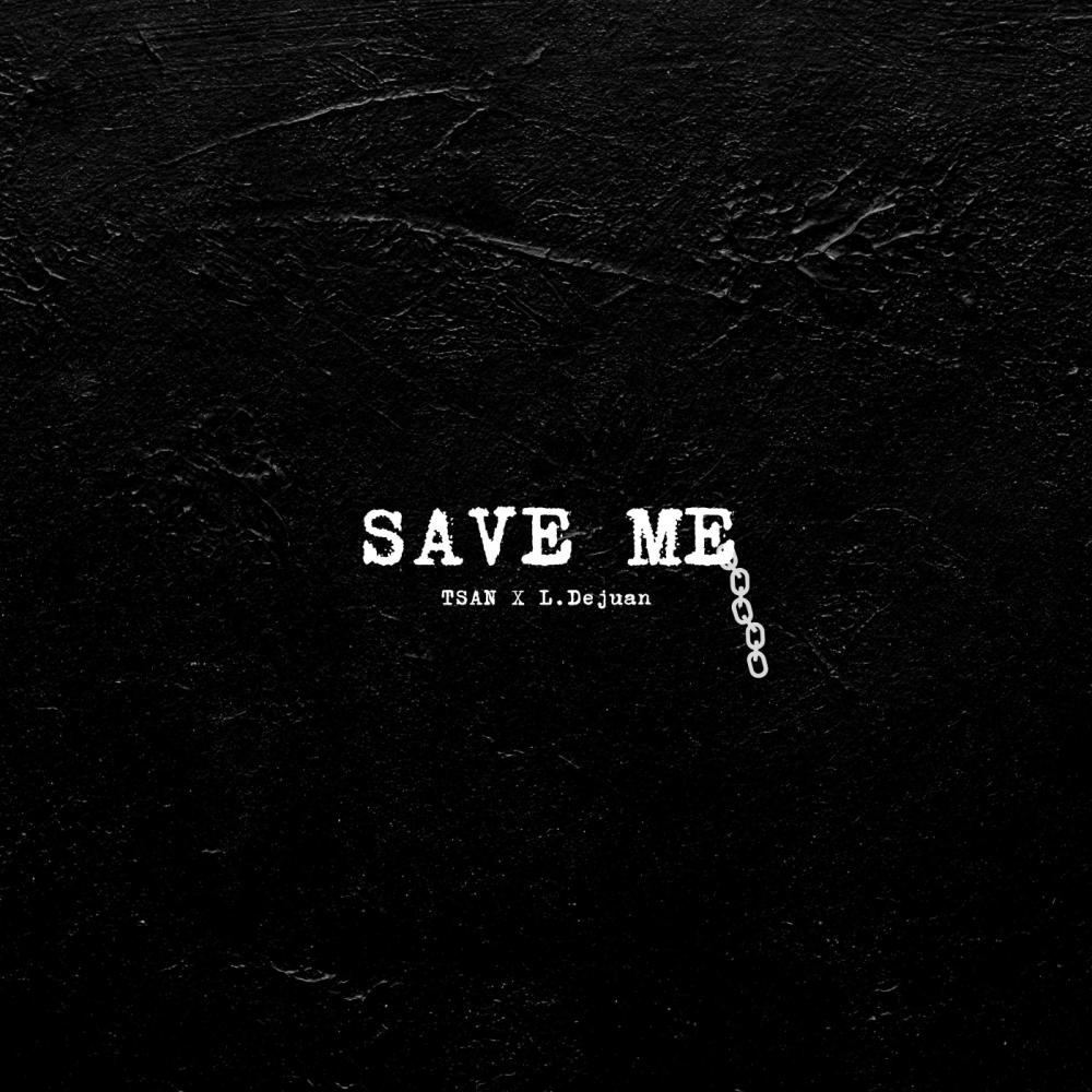 Save Me (feat. L. Dejuan)