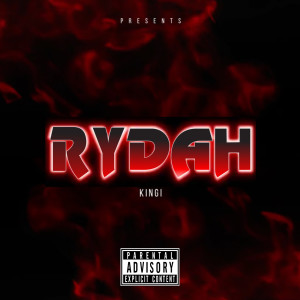 Listen to Rydah (Explicit) song with lyrics from Kingi