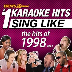 Drew's Famous #1 Karaoke Hits: Sing Like the Hits of 1998, Vol. 1