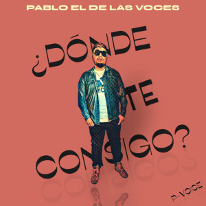 Album Dónde Te Consigo? from Pablo El De Las Voces