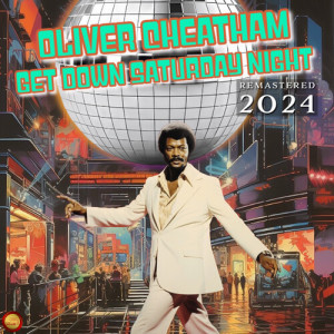 Album Get Down Saturday Night (Remastered 2024) from Oliver Cheatham
