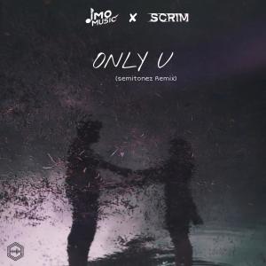 Listen to Only U (Semitonez Remix) song with lyrics from Imo music