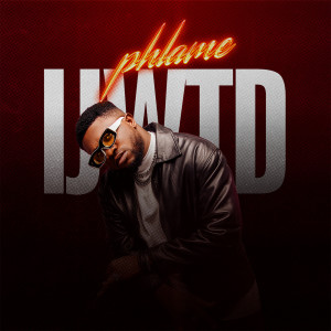 收聽Phlame的IJWTD歌詞歌曲