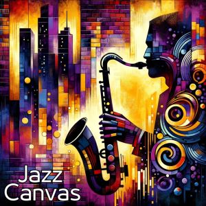 Album Jazz Canvas (Smooth Mood Music for Artful Moments) from Jazz Infusion BGM