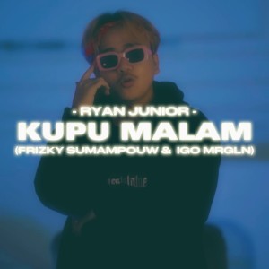 收聽Ryan Junior的Kupu Malam歌詞歌曲