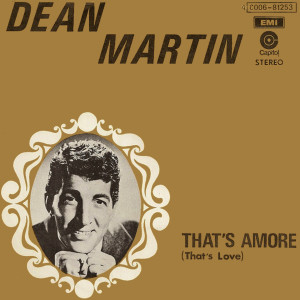 Listen to That's Amore(That's Love) song with lyrics from Martin, Dean