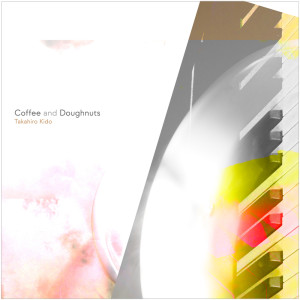 收聽Takahiro Kido的Coffee and Doughnuts歌詞歌曲