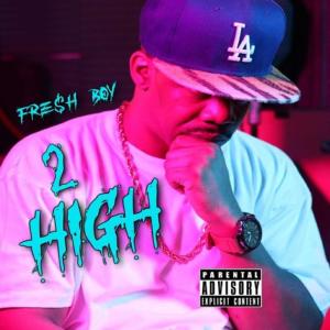 2 High (Explicit) dari Fresh Boy