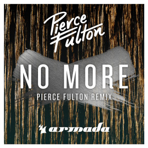 Dengarkan No More (Pierce Fulton Remix) lagu dari Pierce Fulton dengan lirik