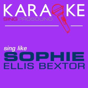 ดาวน์โหลดและฟังเพลง Take Me Home (In the Style of Sophie Ellis Bextor) [Karaoke with Background Vocal] (伴奏) พร้อมเนื้อเพลงจาก ProSound Karaoke Band