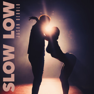 收聽Jason Derulo的Slow Low歌詞歌曲