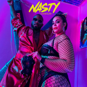 Nasty (Explicit) dari Luckylou