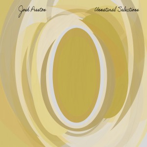 Josh Preston的專輯Unnatural Selections