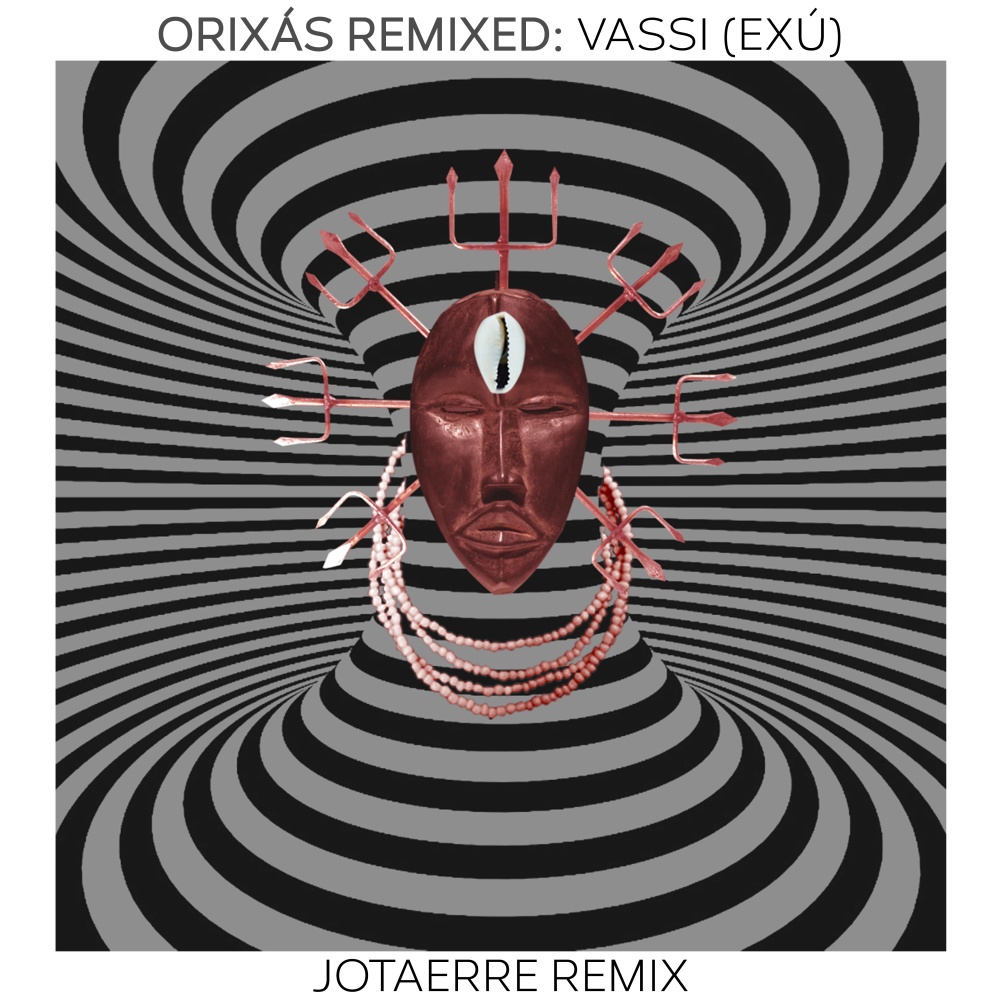 Orixás Remixed: Vassi (Exú) (Jotaerre Remix)