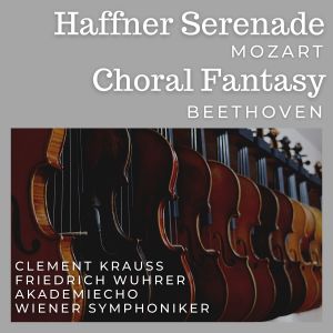 อัลบัม Mozart: Haffner Serenade - Beethoven: Choral Fantasy ศิลปิน Friedrich Wührer